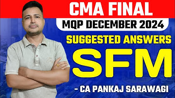 SFM | MQP Suggested Answers | Dec 2024 | CMA Final | CA Pankaj Sarawagi