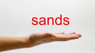 How To Pronounce Sands - American English
