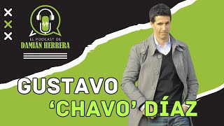 GUSTAVO 'EL CHAVO' DÍAZ - El Podcast de Damián Herrera en DHFútbol