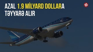 Azal 1.9 Milyard Dollara Təyyarə Alır