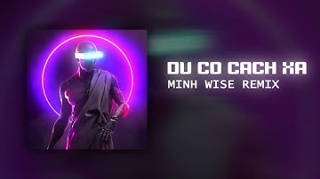 Dù Có Cách Xa - Thái Tuyết Trâm | Minh Wise Remix (nhạc Trending TikTok)  | Official Music Video |