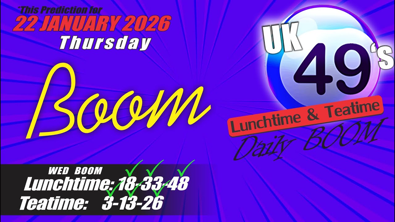 Uk49s Lunchtime Prediction 22 January 2026 | Uk49s Teatime Prediction For Today
