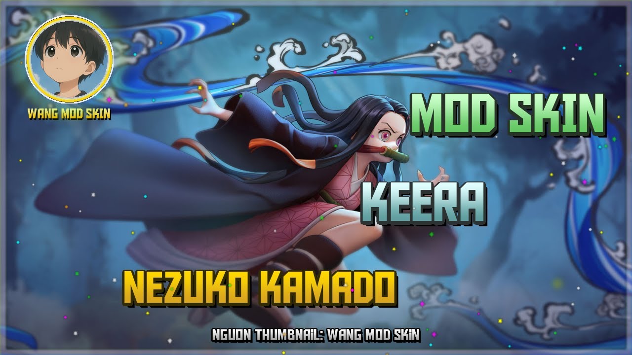 [Cập Nhật 14/9] Mod Skin Keera Nezuko Anime Hợp Tác Mới Nhất Sau Update 11/9 - Wang Mod Skin