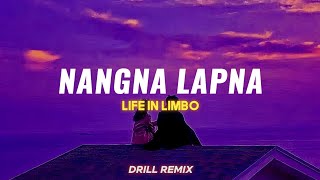 NANGNA LAPNA || LIFE IN LIMBO || REMIX by Wxngthoi || Lyrics TJK7,9