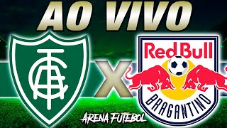 AMÉRICA-MG x BRAGANTINO AO VIVO Campeonato Brasileiro - Narração