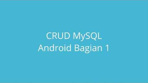 CRUD MySQL Android Bagian 1