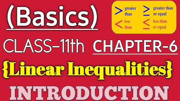class 11 maths chapter 6 linear Inequalities  introduction (Whole concepts of Inequalities)