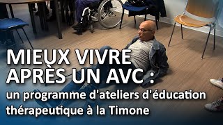 Mieux vivre après un AVC : un programme d'ateliers d'éducation thérapeutique à la Timone