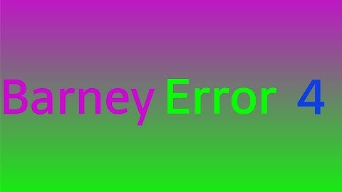 Barney Error 4