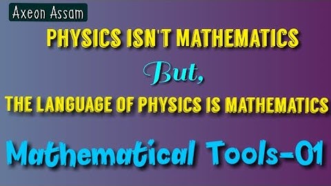 Mathematical tools part-1 in Assamese || মৃন্ময় ছাৰ || Basic mathematics for PHYSICS