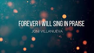 Video thumbnail of "Forever I Will Sing in Praise / Joni Villanueva - Tugna: Lyric Video"