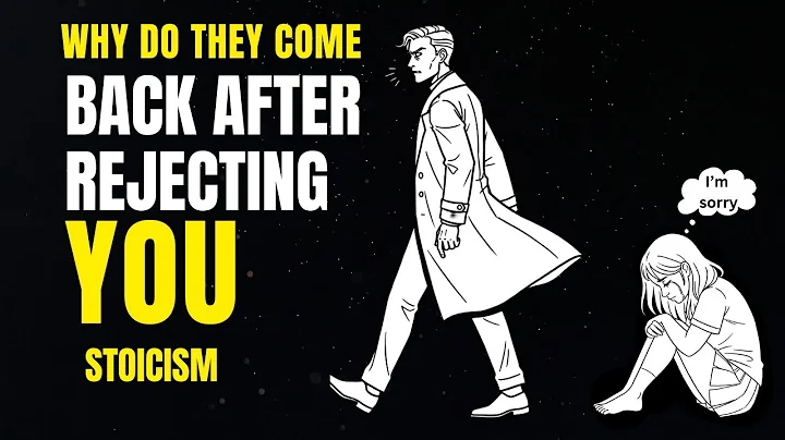 Master Stoic Secrets | Why Do They Come Back After Rejecting You | Stoicism