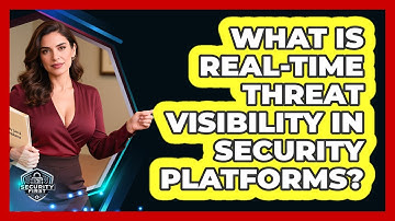 What Is Real-time Threat Visibility In Security Platforms? - SecurityFirstCorp.com