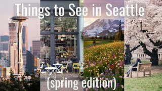 Top Things To Do In Seattle In Only 1 Weekend (spring edition)