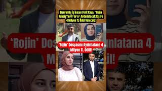 Rojin Dosyasını Aydınlatana Ödül Verecek.