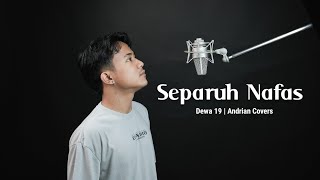 Separuh Nafas (Dewa - 19) Andrian Covers