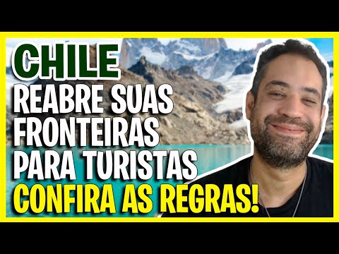 REABERTURA DO CHILE! CONFIRA AS EXIGÊNCIAS PARA ENTRAR NO PAÍS!