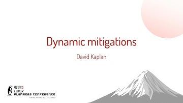Dynamic mitigations - David Kaplan (AMD)