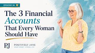 Episode 36: The 3 Financial Accounts That Every Woman Should Have