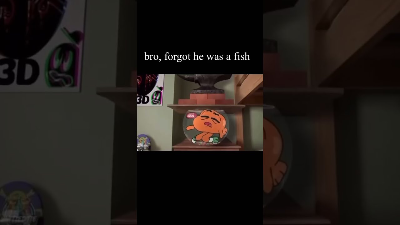 Bro Forgot He Was A Fish 