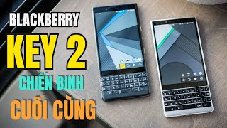 Blackberry Key 2 - Chiến Binh Cuối Cùng