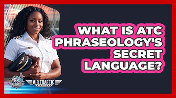 What Is ATC Phraseology