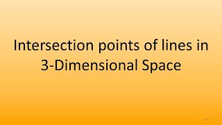 7.10 Intersection points of lines in 3-Dimensional Space