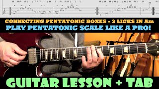 PENTATONIC Connecting Patterns LICKS in A Minor | Lesson + TAB