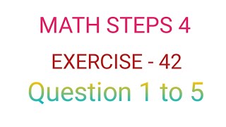 Famous math steps 4(bharti bhavan) exercise 42 question 1 to 5 solution Net Worth