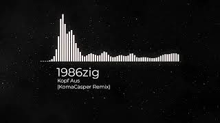 1986zig - KOPF AUS (KomaCasper FREE Remix) Resimi