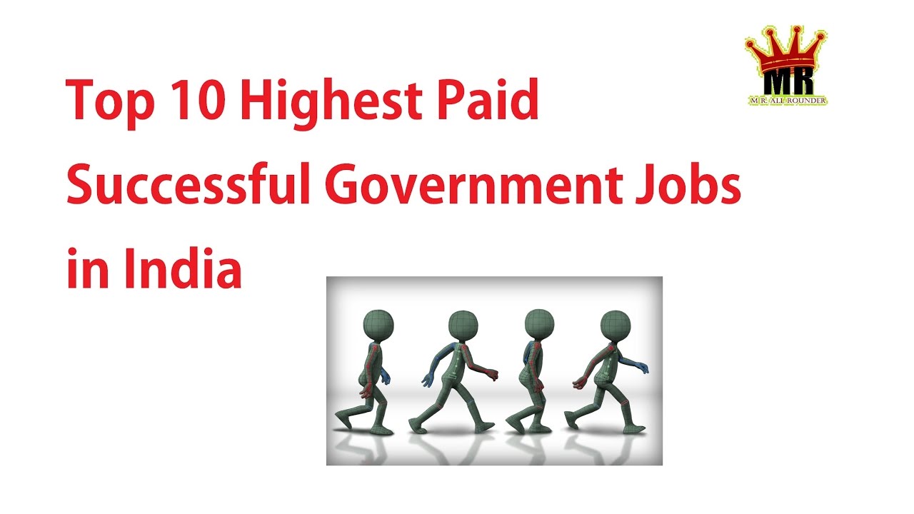 Top 10 Highest Paid Successful Government Jobs in India YouTube