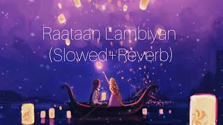 Raataan Lambiyan (Slowed+Reverb)| Shershaah