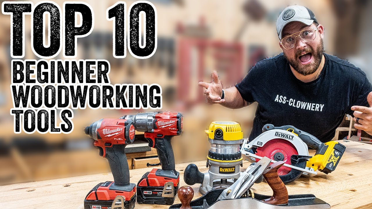 10 Must-Have Tools For Beginner Woodworkers - YouTube