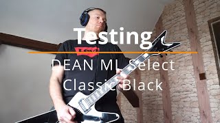 Dean Ml Select Clic Black Stock Testing And Metal Riffing
