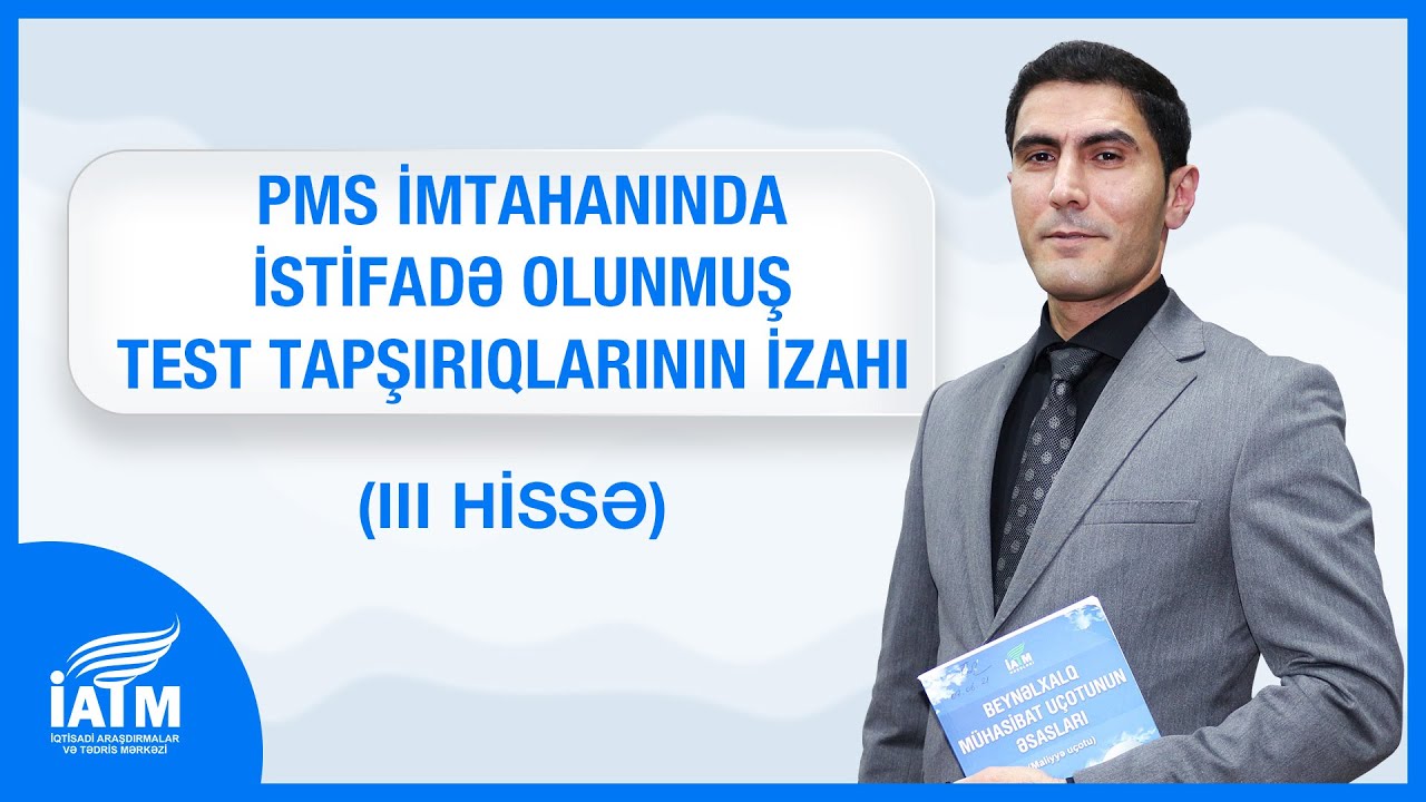 PMS İmtahanında İstifadə Olunmuş Test Tapşırıqlarının İzahı (III hissə) | Emin Kazımov