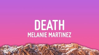 Melanie Martinez - DEATH (Lyrics)  1 Hour Version