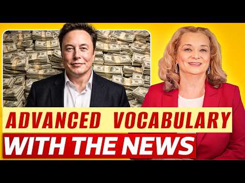 Learn Advanced English Vocabulary & Pronunciation from the News | Elon Musk Becomes a Trillionaire