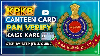 KPKB Canteen Card PAN Verify Kaise Kare 2026 | Full Process Step by Step 🔥