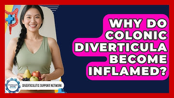 Why Do Colonic Diverticula Become Inflamed? - Diverticulitis Support Network
