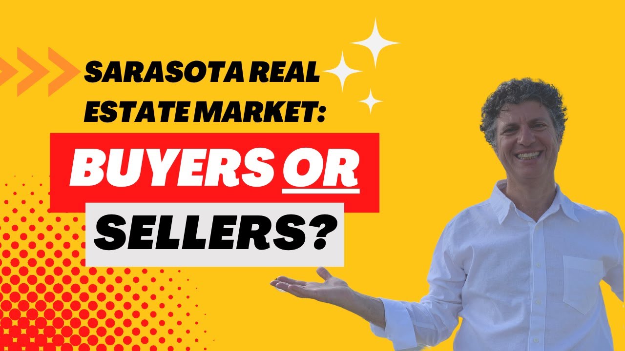 Sarasota Real Estate Market Favoring Buyers or Sellers? YouTube