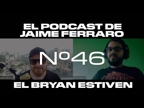 Bryan Estiven - El Podcast de Jaime Ferraro