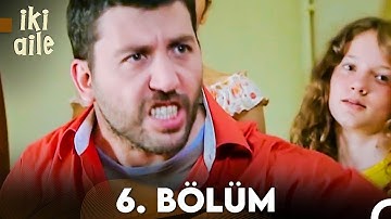 İki Aile 6. Bölüm (FULL HD)