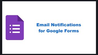 Email Notifications for Google Forms – Step by Step Tutorial