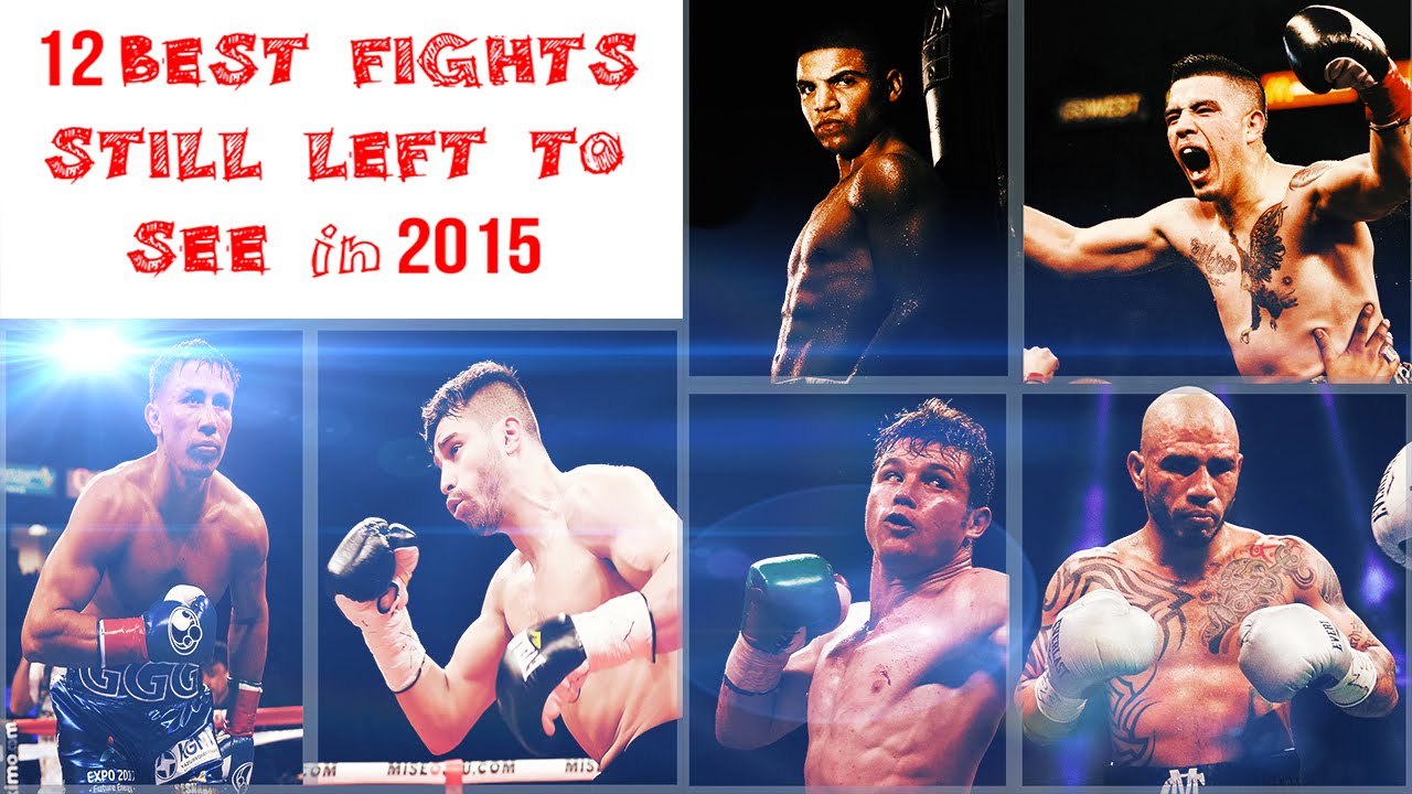 TOP 12 GREATEST BOXING FIGHTS STILL TO BE MADE IN 2015 YouTube