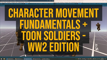 Character Movement Fundamentals + Toon Soldiers - WW2 edition