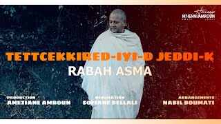 TETCEKKIREḌ-IYI-D JEDDI-K | RABAH ASMA - Hommage M'Henni Amroun