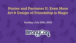 Ponies and Pantones II: Even More Art & Design of Friendship is Magic - BronyCon 2016