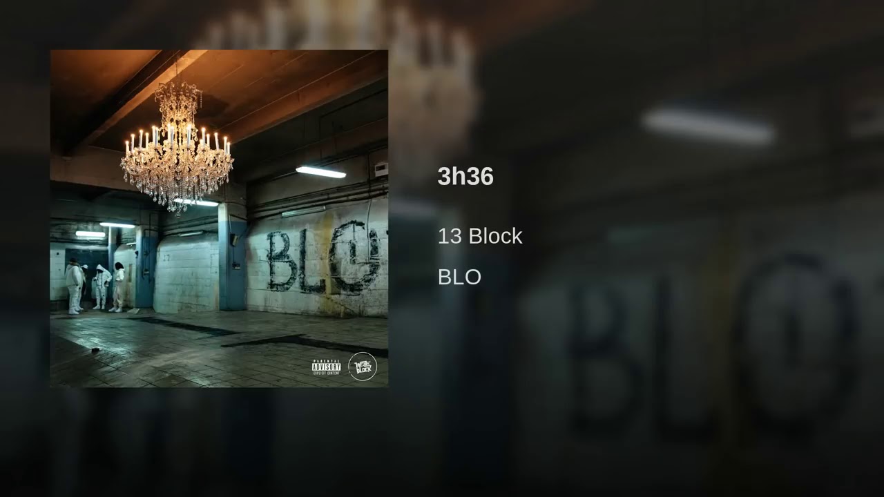 13 BLOCK - 3H36 - ALBUM BLO - YouTube
