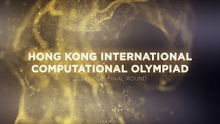 Hong Kong International Computational Olympiad 2024 - 2025 Final Round Awarding Ceremony