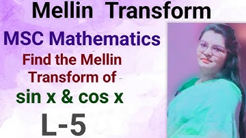 (5). Find the Mellin Transform of sin x & cos x | Problem#2 | Most important problem of Transform